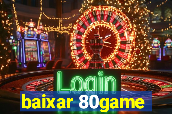 baixar 80game